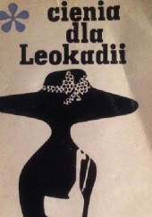 Okładka książki Cienia dla Leokadii Halina Rozwadowska