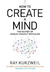 Okładka książki How to Create a Mind Ray Kurzweil