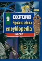 Okładka książki Oxford - Popularna szkolna encyklopedia. 9 - Indeks praca zbiorowa