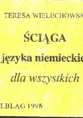 Okładka książki Ściąga z języka niemieckiego dla wszystkich Teresa Wielechowska