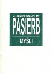 Okładka książki Ks. Janusz Stanisław Pasierb. Myśli Zdzisław Czyż