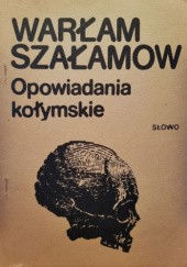Okładka książki Opowiadania kołymskie Warłam Szałamow