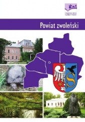 Okładka książki Powiat zwoleński. Przewodnik subiektywny Piotr Robert Marczak, Daniel Sukniewicz