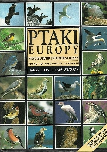 Okładka książki Ptaki Europy - przewodnik fotograficzny Hakan Delin, Lars Svensson