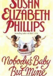 Okładka książki Nobody's baby but mine Susan Elizabeth Phillips