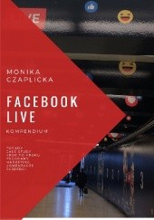 Okładka książki Facebook Live kompendium Monika Czaplicka