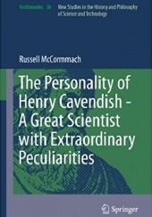 Okładka książki The Personality of Henry Cavendish - A Great Scientist with Extraordinary Peculiarities Russell McCormmach