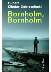 Okładka książki Bornholm, Bornholm Hubert Klimko-Dobrzaniecki