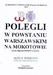 Okładka książki Polegli w Powstaniu Warszawskim na Mokotowie lub przed Powstaniem, Jeńcy Wojenni Stalagu XB Sandbostel Ryszard Łazarski