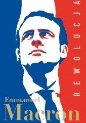 Okładka książki Rewolucja Emmanuel Macron