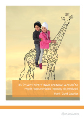 Okładka książki Sen żyrafy. Empatyczna komunikacja z dziećmi Frank Gaschler, Gundi Gaschler