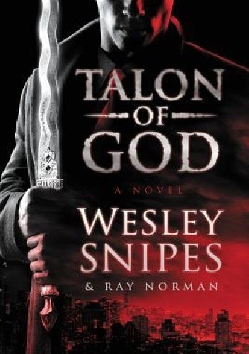Okładka książki Talon of God Ray Norman, Wesley Snipes