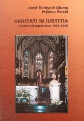 Okładka książki CARITATI IN IUSTITIA. Czynności pasterskie 1996-2000 Józef Glemp