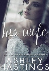 Okładka książki His Wife Ashley Hastings