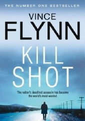 Okładka książki Kill Shot Vince Flynn