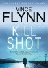 Okładka książki Kill Shot Vince Flynn