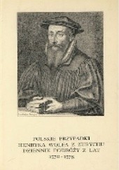 Okładka książki Polskie przypadki Henryka Wolfa z Zurychu. Dziennik podróży z lat 1570-1578 Henryk Wolf