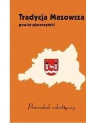 Okładka książki Powiat piaseczyński. Przewodnik subiektywny Stanisław Hofman, Dorota Zając