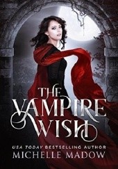 Okładka książki The Vampire Wish Michelle Madow