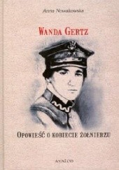 Okładka książki Wanda Gertz Opowieść o kobiecie żołnierzu Anna Nowakowska-Wierzchoś