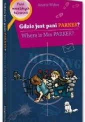 Okładka książki Gdzie jest pani Parker? Where is Mrs Parker? Anette Weber