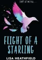 Okładka książki Flight of a Starling Lisa Heathfield