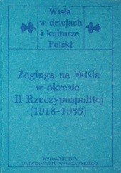 Okładka książki Żegluga na Wiśle w okresie II Rzeczypospolitej (1918-1939) Ludwik Mroczka, Jan Ożdżyński, Mieczysław Widernik