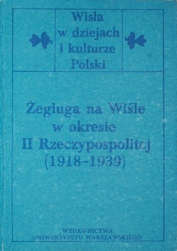 Żegluga na Wiśle w okresie II Rzeczypospolitej (1918-1939)