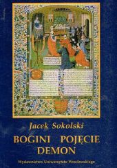 Okładka książki Bogini, pojęcie, demon: Fortuna w dziełach autorów staropolskich Jacek Sokolski
