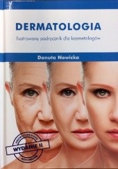 Okładka książki Dermatologia. Ilustrowany podręcznik dla kosmetologów Danuta Nowicka