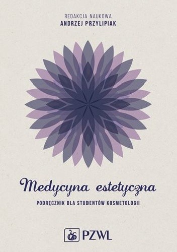 Okładka książki Medycyna estetyczna. Podręcznik dla studentów kosmetologii Andrzej Przylipiak