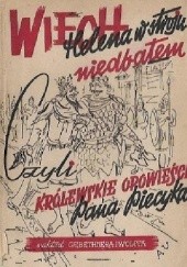Okładka książki Helena w stroju niedbałem czyli królewskie opowieści pana Piecyka Stefan Wiechecki
