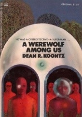 Okładka książki A Werewolf Among Us Dean Koontz