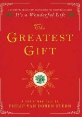 Okładka książki The Greatest Gift: A Christmas Tale Philip Van Doren Stern