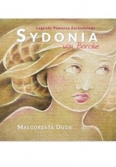 Okładka książki Sydonia von Borcke Małgorzata Duda