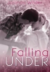 Okładka książki Falling Under Jasinda Wilder