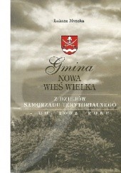 Okładka książki Gmina Nowa Wieś Wielka : z dziejów samorządu terytorialnego - do 2002 roku Łukasz Myszka