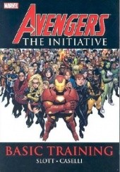 Okładka książki Avengers: The Initiative: Basic Training Stefano Caselli, Jim Cheung, Dan Slott
