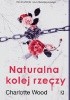 Okładka książki Naturalna kolej rzeczy Charlotte Wood