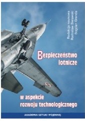 Okładka książki BEZPIECZEŃSTWO LOTNICZE W ASPEKCIE ROZWOJU TECHNOLOGICZNEGO Radosław Bielawski, Bogdan Grenda