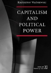 Okładka książki Capitalism and Political Power Krzysztof Waśniewski