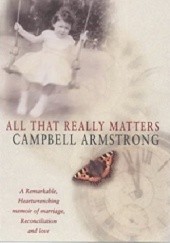 Okładka książki All That Really Matters Campbell Armstrong