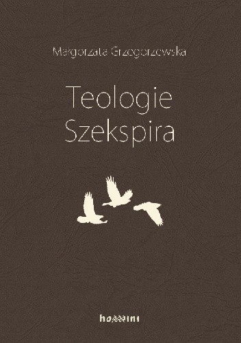 Okładka książki Teologie Szekspira Małgorzata Grzegorzewska
