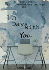 Okładka książki 15 Days With You Anime_Geek