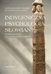 Indygeniczna psychologia Słowian. Wprowadzenie do realnej nauki o duszy