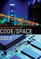 Okładka książki Code/Space. Software and Everyday Life Martin Dodge, Rob Kitchin