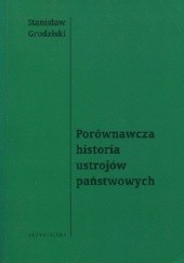 Okładka książki Porównawcza historia ustrojów państwowych Stanisław Grodziski