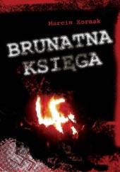 Okładka książki Brunatna Księga 1987-2009 Marcin Kornak