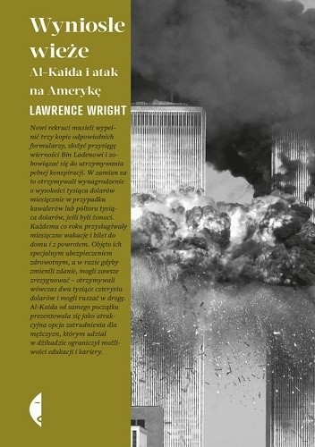 Okładka książki Wyniosłe wieże. Al-Kaida i atak na Amerykę Lawrence Wright