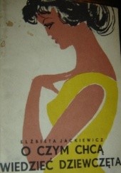 Okładka książki O czym chcą wiedzieć dziewczęta Elżbieta Jackiewiczowa